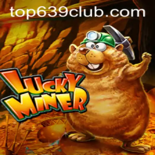 Exploring LuckyMiner: A Gamifying Experience by 639CLUB.COM