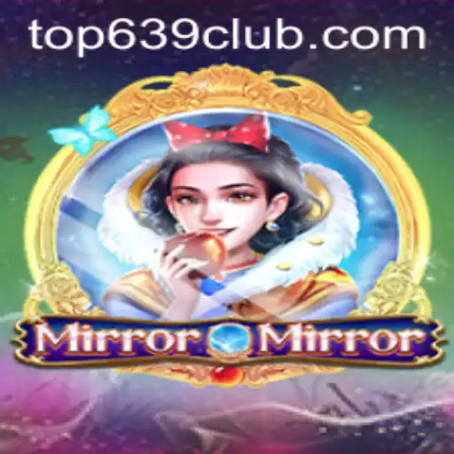 Discover the Enchantment of MirrorMirror: A New Gaming Experience with 639CLUB.COM