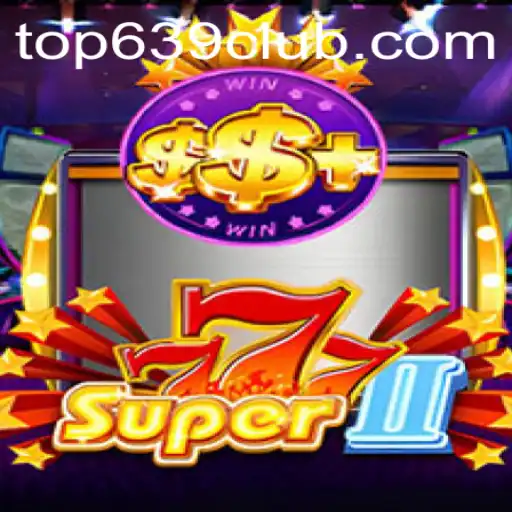 Super777II: A Thrilling Adventure in Digital Gaming