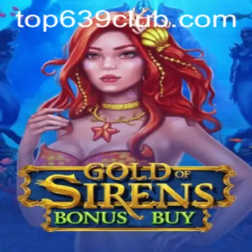 Dive Into the Adventure: GoldofSirensBonusBuy at 639CLUB.COM
