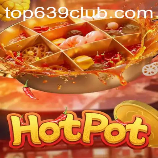 The Thrill of Hotpot: A Comprehensive Guide to the Game with 639CLUB.COM