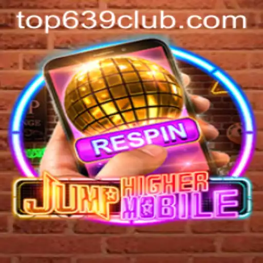 JumpHighermobile: The Exciting New Game on 639CLUB.COM